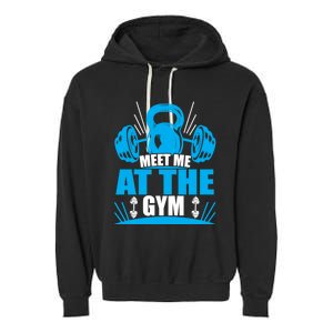 Meet Me At The Gym Barbell Workout Kettlebell Wod Great Gift Garment-Dyed Fleece Hoodie