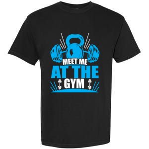 Meet Me At The Gym Barbell Workout Kettlebell Wod Great Gift Garment-Dyed Heavyweight T-Shirt