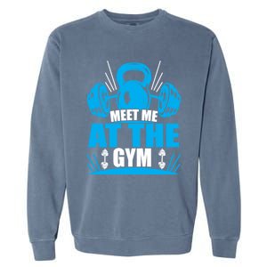 Meet Me At The Gym Barbell Workout Kettlebell Wod Great Gift Garment-Dyed Sweatshirt