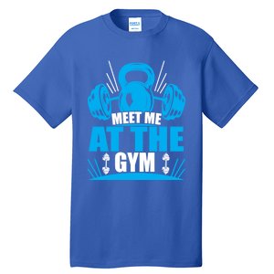 Meet Me At The Gym Barbell Workout Kettlebell Wod Great Gift Tall T-Shirt