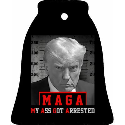 Maga My Ass Got Arrested 2024 Funny AntiTrump Ceramic Bell Ornament