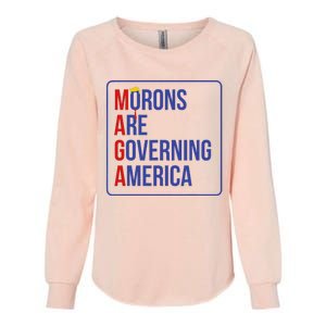 Maga Morons Are Governing America Womens California Wash Sweatshirt