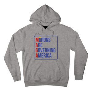 Maga Morons Are Governing America Tall Hoodie