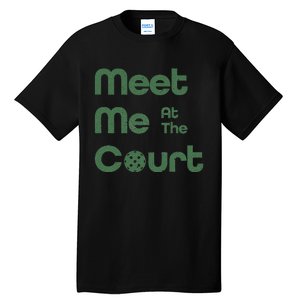 Meet Me At The Court Design Tall T-Shirt