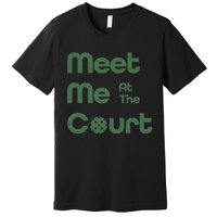 Meet Me At The Court Design Premium T-Shirt