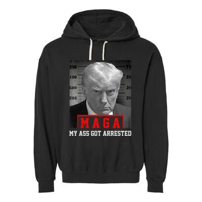 Maga My Ass Got Arrested 2024 Funny AntiTrump Garment-Dyed Fleece Hoodie