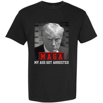 Maga My Ass Got Arrested 2024 Funny AntiTrump Garment-Dyed Heavyweight T-Shirt