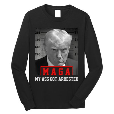 Maga My Ass Got Arrested 2024 Funny AntiTrump Long Sleeve Shirt