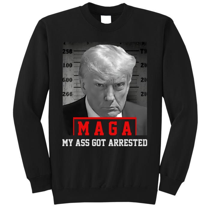 Maga My Ass Got Arrested 2024 Funny AntiTrump Sweatshirt