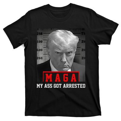 Maga My Ass Got Arrested 2024 Funny AntiTrump T-Shirt