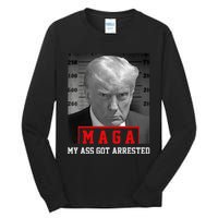 Maga My Ass Got Arrested 2024 Funny AntiTrump Tall Long Sleeve T-Shirt