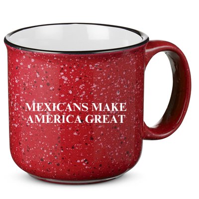 Mexicans Make America Great 15oz Campfire Ceramic Mug