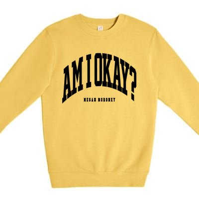 Megan Moroney Am I Ok? Funny Premium Crewneck Sweatshirt