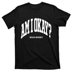 Megan Moroney Am I Ok? Funny T-Shirt