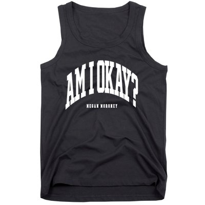 Megan Moroney Am I Ok? Funny Tank Top