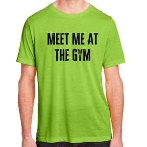 Meet Me At The Gym Funny Gym Quotes Funny Fitness Cute Gift Adult ChromaSoft Performance T-Shirt