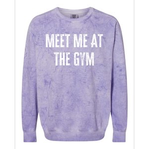 Meet Me At The Gym Funny Gym Quotes Funny Fitness Cute Gift Colorblast Crewneck Sweatshirt