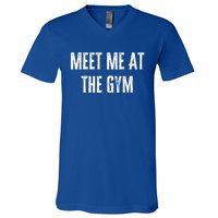 Meet Me At The Gym Funny Gym Quotes Funny Fitness Cute Gift V-Neck T-Shirt