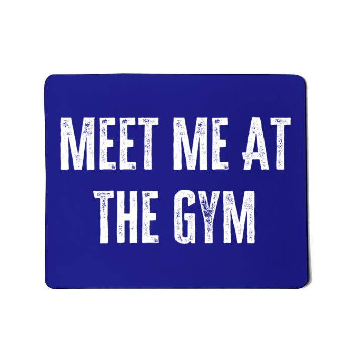 Meet Me At The Gym Funny Gym Quotes Funny Fitness Cute Gift Mousepad