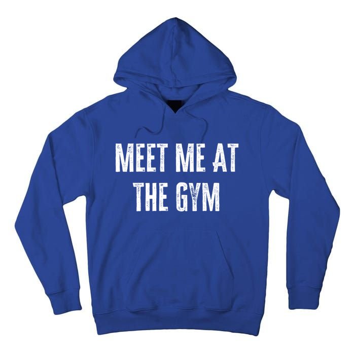 Meet Me At The Gym Funny Gym Quotes Funny Fitness Cute Gift Tall Hoodie