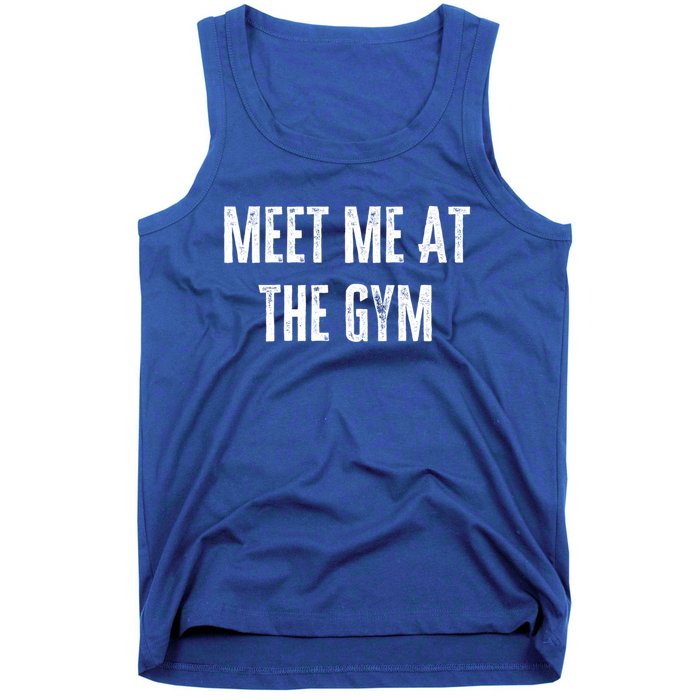 Meet Me At The Gym Funny Gym Quotes Funny Fitness Cute Gift Tank Top