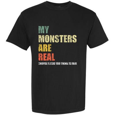 My Monsters Are Real Garment-Dyed Heavyweight T-Shirt