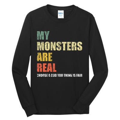 My Monsters Are Real Tall Long Sleeve T-Shirt