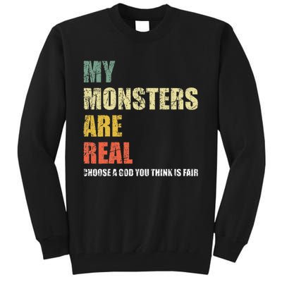 My Monsters Are Real Tall Sweatshirt