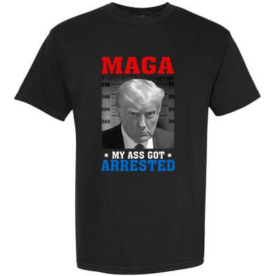 Maga My Ass Got Arrested 2024 Funny AntiTrump Garment-Dyed Heavyweight T-Shirt