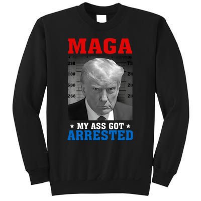 Maga My Ass Got Arrested 2024 Funny AntiTrump Sweatshirt