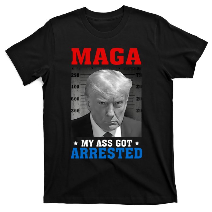 Maga My Ass Got Arrested 2024 Funny AntiTrump T-Shirt