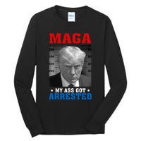 Maga My Ass Got Arrested 2024 Funny AntiTrump Tall Long Sleeve T-Shirt