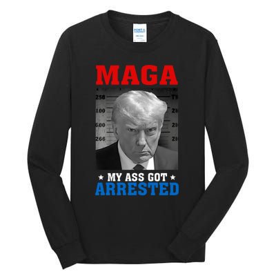 Maga My Ass Got Arrested 2024 Funny AntiTrump Tall Long Sleeve T-Shirt