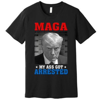 Maga My Ass Got Arrested 2024 Funny AntiTrump Premium T-Shirt