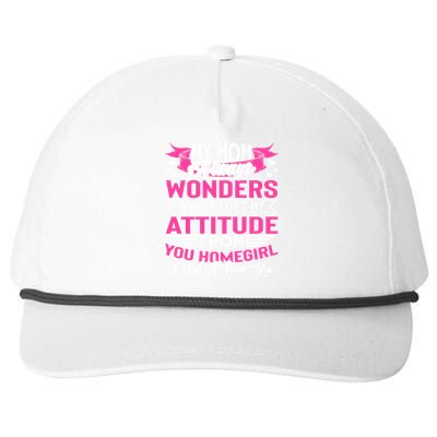 My Mom Always Wonders Where I Get My Attitude Funny Gift Snapback Five-Panel Rope Hat