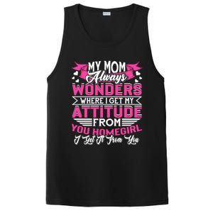 My Mom Always Wonders Where I Get My Attitude Funny Gift PosiCharge Competitor Tank