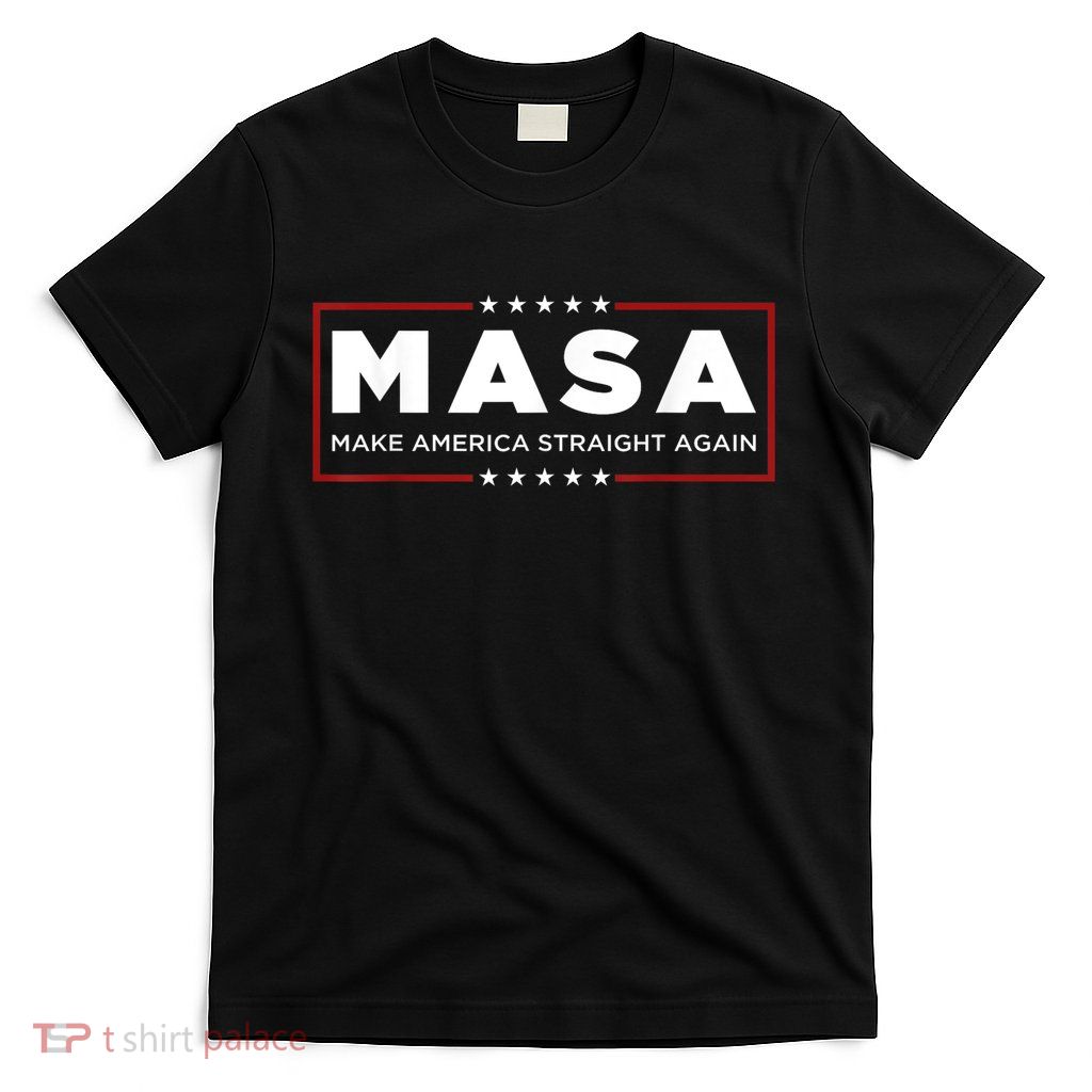 MASA Make America Straight Again T-Shirt