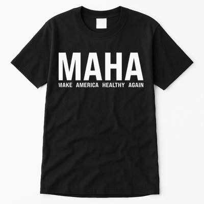 Maha Make America Healthy Tall T-Shirt