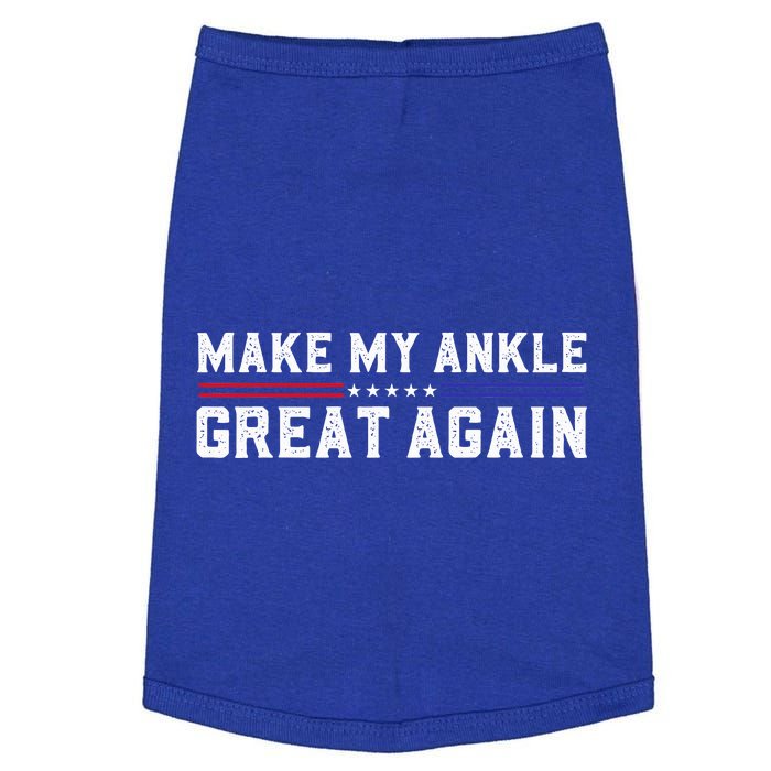 Make My Ankle Great Again Funny Ankle Surgery Ankle Injury Doggie Tank