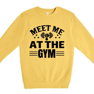 Meet Me At The Gymgift Awesome Fitness Gym Wear Workout Lifting Gift Premium Crewneck Sweatshirt