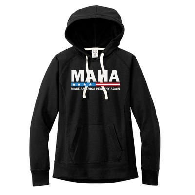 Maha Make America Healthy Again 2024 Us Election Gift Women's Fleece Hoodie