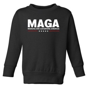 Maga Morons Are Governing America Toddler Sweatshirt