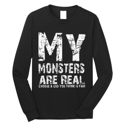 My Monsters Are Real Long Sleeve Shirt