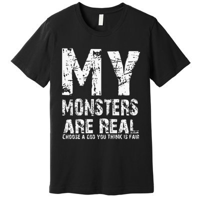 My Monsters Are Real Premium T-Shirt