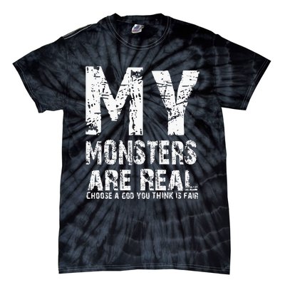 My Monsters Are Real Tie-Dye T-Shirt