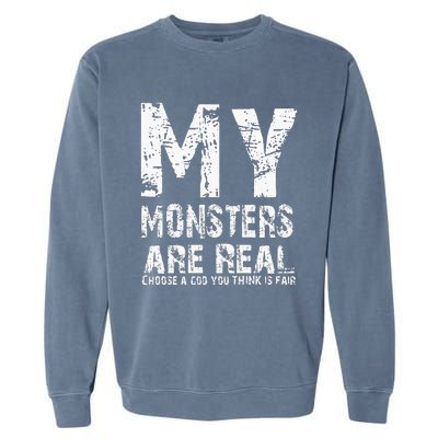 My Monsters Are Real Garment-Dyed Sweatshirt