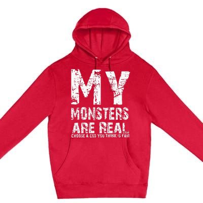 My Monsters Are Real Premium Pullover Hoodie