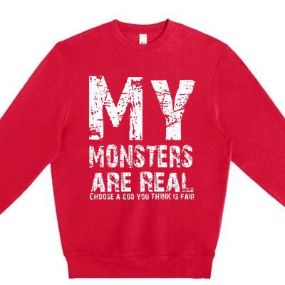 My Monsters Are Real Premium Crewneck Sweatshirt