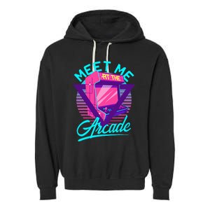 Meet Me At The Arcade Funny Gamer Vaporwave 80S Arcade Garment-Dyed Fleece Hoodie