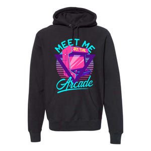 Meet Me At The Arcade Funny Gamer Vaporwave 80S Arcade Premium Hoodie